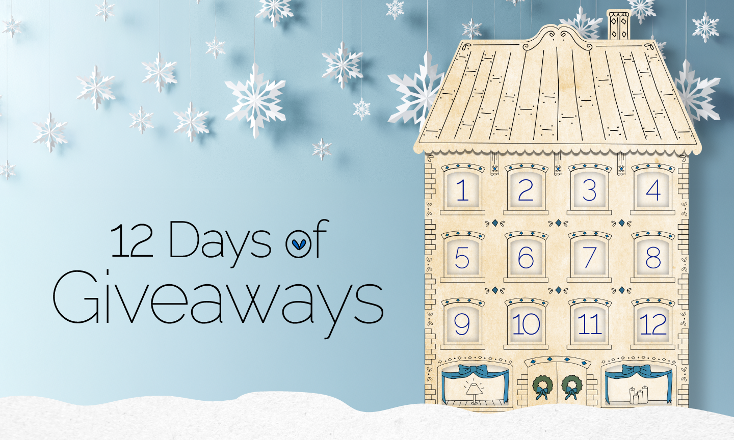 Illustrated building with 12 numbered windows, with paper snowflakes hanging in the background. Text reads: 12 Days of Giveaways.